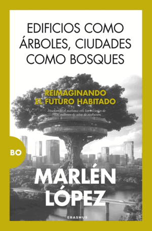 EDIFICIOS COMO ÁRBOLES, CIUDADES COMO BOSQUES