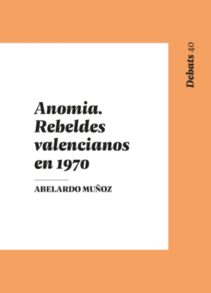 ANOMIA.REBELDES VALENCIANOS EN 1970