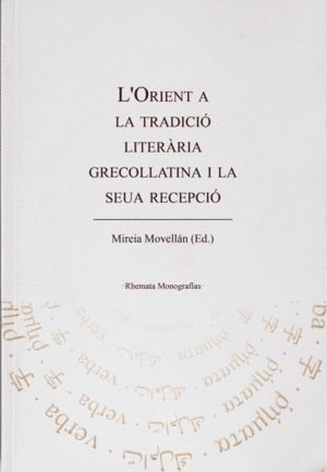 L'ORIENT A LA TRADICIÓ LITERÀRIA GRECOLLATINA I LA SEUA RECEPCIÓ