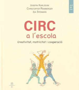 CIRC A L´ESCOLA. CREATIVITAT, MOTRICITAT I COOPERACIÓ