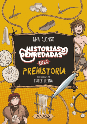 HISTORIAS ENREDADAS EN LA PREHISTORIA