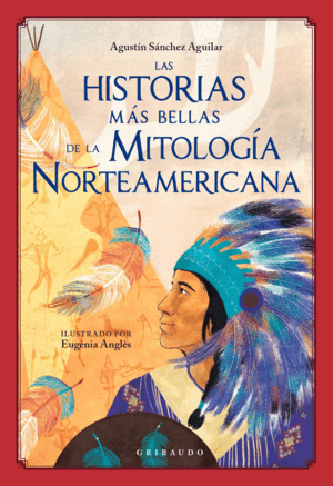 LAS HISTORIAS MÁS BELLAS DE LA MITOLOGÍA NORTEAMERICANA