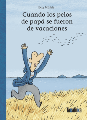 CUANDO LOS PELOS DE PAPA SE FUERON DE VACACIONES