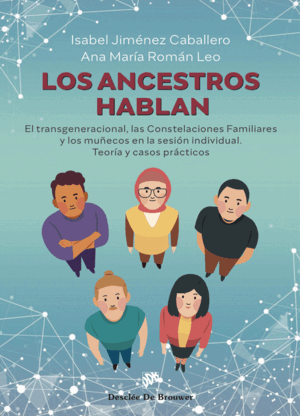 LOS ANCESTROS HABLAN. EL TRANSGENERACIONAL, LAS CONSTELACIONES FAMILIARES Y LOS