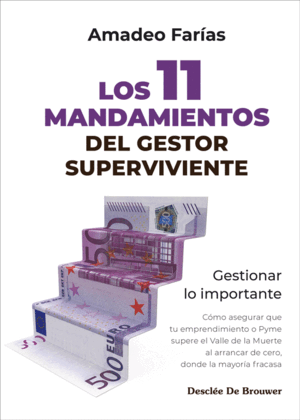 LOS 11 MANDAMIENTOS DEL GESTOR SUPERVIVIENTE. GESTIONAR LO IMPORTANTE