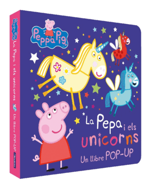 PEPPA PIG POP-UP. PEPA I ELS UNICORNS,LA