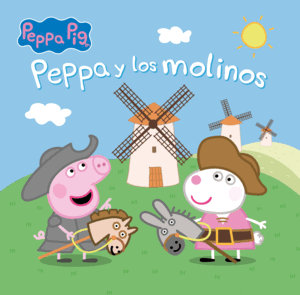 PEPPA PIG ALBUM. PEPPA Y LOS MOLINOS